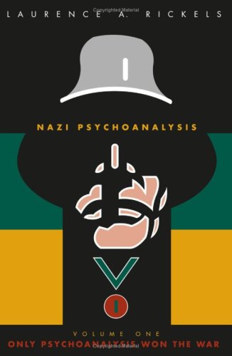 Nazi Psychoanalysis Volume I Only Psychoanalysis Won The War 1st Edition Laurence A Rickels
