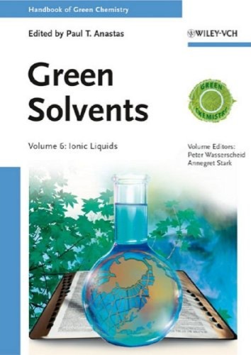 Handbook Of Green Chemistry Volume 6 Ionic Liquids Peter Wasserscheid