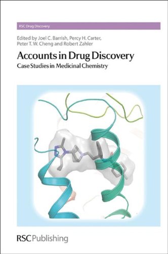 Accounts In Drug Discovery Case Studies In Medicinal Chemistry Rsc Drug Discovery Series Volume 4 1st Edition Joel C Barrish