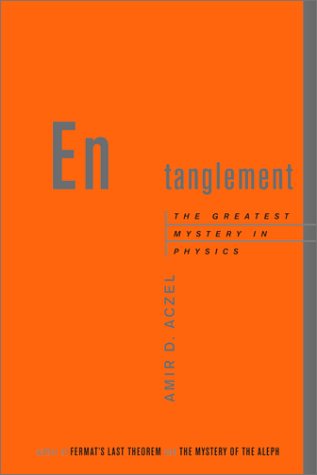 Entanglement The Greatest Mystery In Physics 1st Amir D Aczel