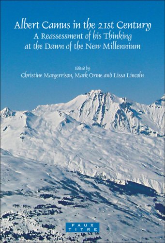 Albert Camus In The 21st Century A Reassessment Of His Thinking At The Dawn Of The New Millennium Bilingual Mark Orme