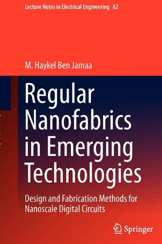 Regular Nanofabrics In Emerging Technologies Design And Fabrication Methods For Nanoscale Digital Circuits 1st Edition M Haykel Ben Jamaa Auth