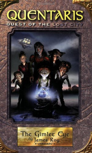 The Gimlet Eye Quentaris Quest Of The Lost City James Roy