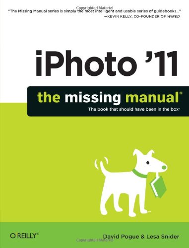 Iphoto 11 The Missing Manual 1st Edition David Pogue Lesa Snider