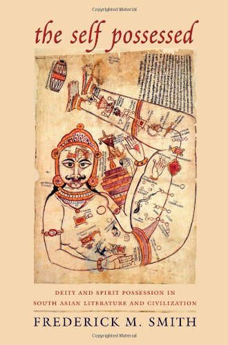 The Self Possessed Deity And Spirit Possession In South Asian Literature And Civilization Frederick M Smith