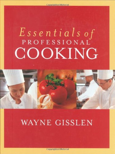 Essentials Of Professional Cooking 1st Edition Wayne Gisslen