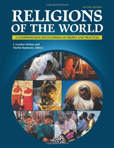 Religions Of The World A Comprehensive Encyclopedia Of Beliefs And Practices 2nd Edition J Gordon Melton Editor