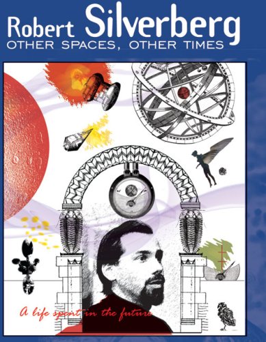 Other Spaces Other Times A Life Spent In The Future Robert Silverberg