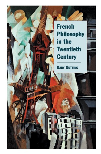 French Philosophy In The Twentieth Century Gary Gutting