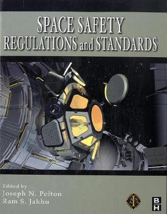 Space Safety Regulations And Standards Joseph N Pelton Ram Jakhu