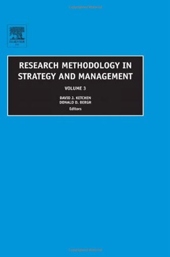 Research Methodology In Strategy And Management Volume 3 Research Methodology In Strategy And Management 1st Edition Ketchen D J