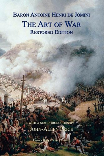 The Art Of War Restored Edition Antoine Henri De Jomini G H Mendell Translated From The French By