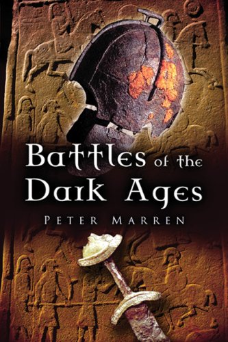Battles Of The Dark Ages British Battlefields Ad 410 To 1065 Peter Marren