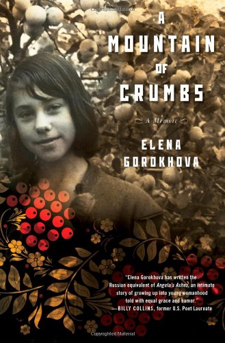A Mountain Of Crumbs A Memoir 1st Edition Elena Gorokhova