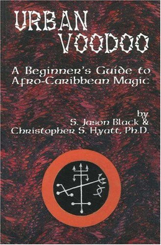 Urban Voodoo A Beginners Guide To Afrocaribbean Magic 1st S Jason Black