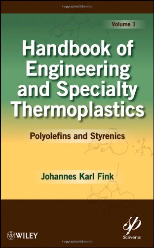 Handbook Of Engineering And Specialty Thermoplastics Vol 1 Polyolefins And Styrenics 1st Edition Johannes Karl Fink