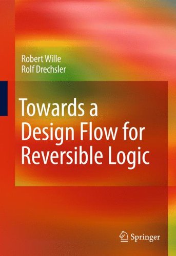 Towards A Design Flow For Reversible Logic 1st Edition Robert Wille