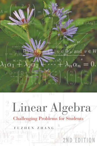 Linear Algebra Challenging Problems For Students Johns Hopkins Studies In The Mathematical Sciences Second Edition Fuzhen Zhang