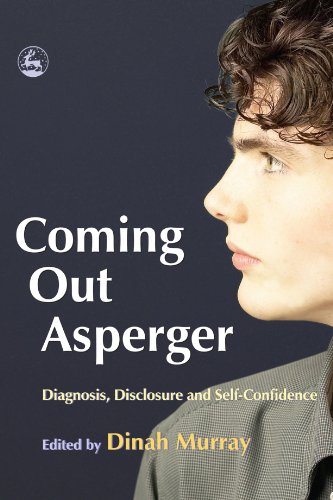 Coming Out Asperger Diagnosis Disclosure And Selfconfidence Dinah Murray
