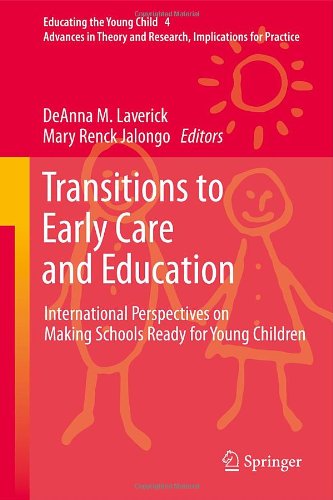 Transitions To Early Care And Education International Perspectives On Making Schools Ready For Young Children 1st Edition Deanna M Laverick Auth
