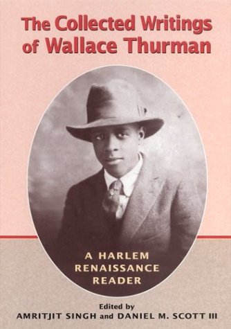 The Collected Writings Of Wallace Thurman A Harlem Renaissance Reader Amritjit Singh