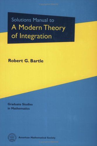 Solutions Manual To A Modern Theory Of Integration Robert G Bartle