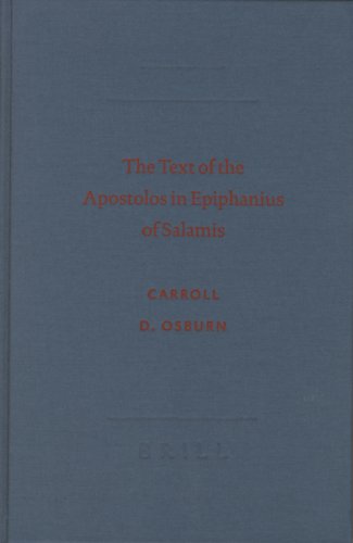 The Text Of The Apostolos In Epiphanius Of Salamis The New Testament In The Greek Fathers Carroll D Osburn