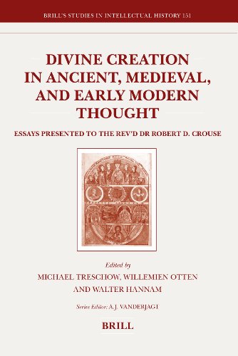 Divine Creation In Ancient Medieval And Early Modern Thought Michael Treschow Willemien Otten Walter Hannam
