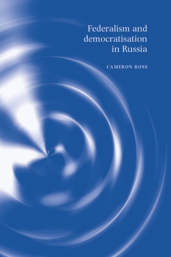 Federalism And Democratization In Russia Cameron Ross