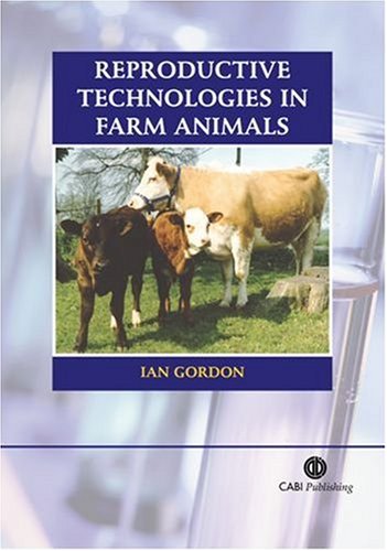 Reproductive Technologies In Farm Animals Cabi First I Gordon