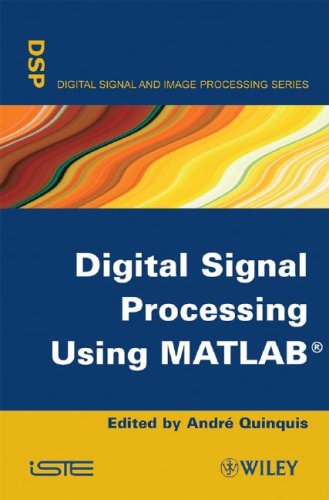 Digital Signal Processing Using Matlab 1st Edition Andre Quinquis