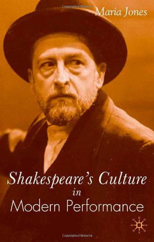 Shakespeares Culture In Modern Performance Maria Jones