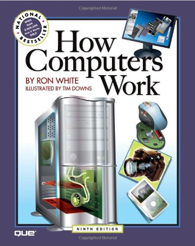 How Computers Work 9th Edition 9th Edition Ron White Timothy Edward Downs
