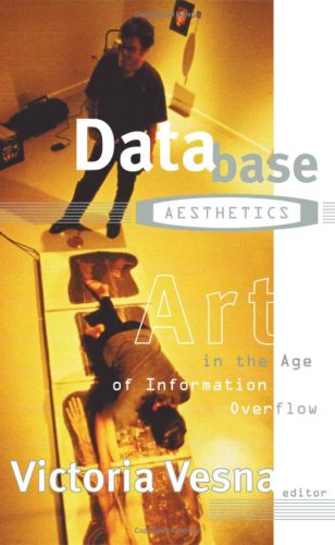 Database Aesthetics Art In The Age Of Information Overflow 1st Edition Victoria Vesna
