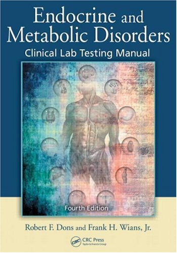 Endocrine And Metabolic Disorders Clinical Lab Testing Manual Fourth Edition 4th Edition Robert F Dons