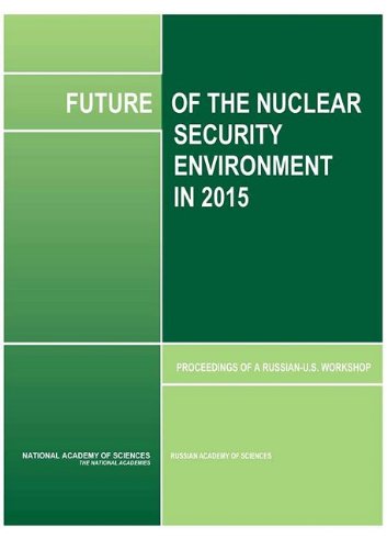 Future Of The Nuclear Security Environment In 2015 Proceedings Of A Russianus Workshop National Research Council