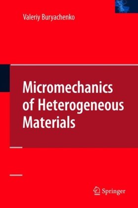 Micromechanics Of Heterogeneous Materials 1st Edition Valeriy Buryachenko