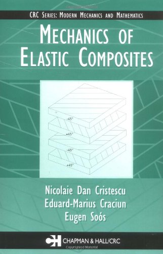 Mechanics Of Elastic Composites Modern Mechanics And Mathematics 1st Edition Nicolaie Dan Cristescu