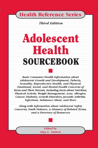 Adolescent Health Sourcebook Health Reference Series 3rd Edition Amy L Sutton