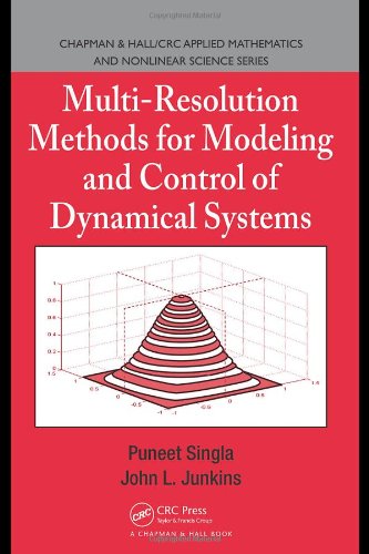 Multiresolution Methods For Modeling And Control Of Dynamical Systems Chapman Hall Crc Applied Mathematics Nonlinear Science Puneet Singla