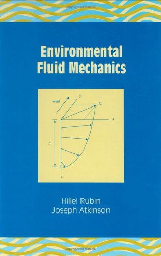 Environmental Fluid Mechanics 1st Edition Hillel Rubin Joseph F Atkinson