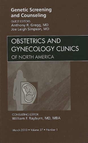 Genetic Screening And Counseling An Issue Of Obstetrics And Gynecology Clinics The Clinics Internal Medicine 1st Edition Anthony R Gregg Md