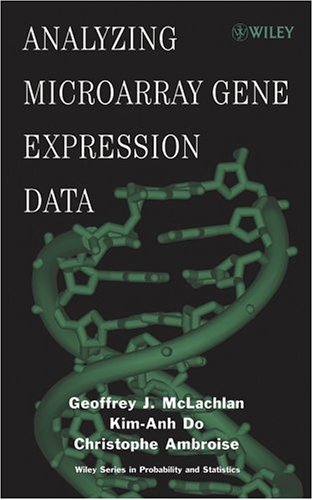 Analyzing Microarray Gene Expression Data Wiley Series In Probability And Statistics 1st Edition Geoffrey J Mclachlan