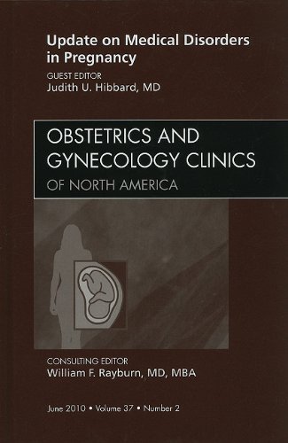 Update On Medical Disorders In Pregnancy An Issue Of Obstetrics And Gynecology Clinics The Clinics Internal Medicine 1st Edition Judith U Hibbard Md