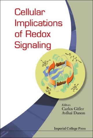 Cellular Implications Of Redox Signaling Carlos Gitler Avihai Danon