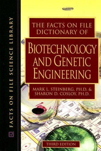 The Facts On File Dictionary Of Biotechnology And Genetic Engineering Third Edition Facts On File Science Dictionaries 3rd Edition Mark L Steinberg