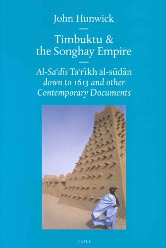 Timbuktu And The Songhay Empire Alsadis Tarikh Alsudan Down To 1613 And Other Contemporary Documents John O Hunwick