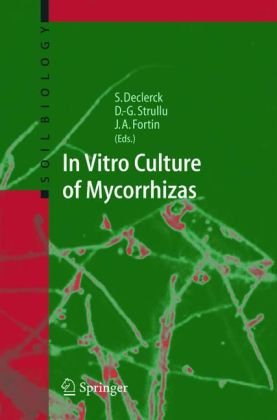 In Vitro Culture Of Mycorrhizas 1st Edition J Andr Fortin