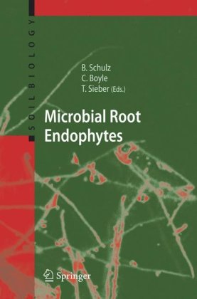 Microbial Root Endophytes 1st Edition Barbara Schulz Christine Boyle Auth