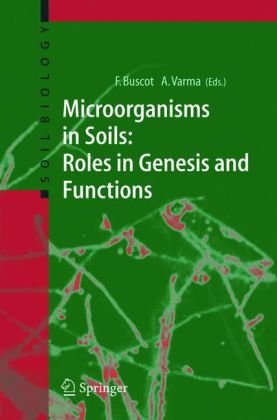 Microorganisms In Soils Roles In Genesis And Functions 1st Edition Franois Buscot Auth